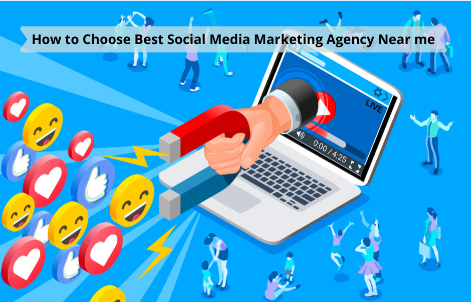 How to Choose Best Social Media Marketing Agency Near me - Digital Friend